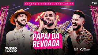 Papai da Revoada - Sandro e Cícero Feat. Jerry Smith