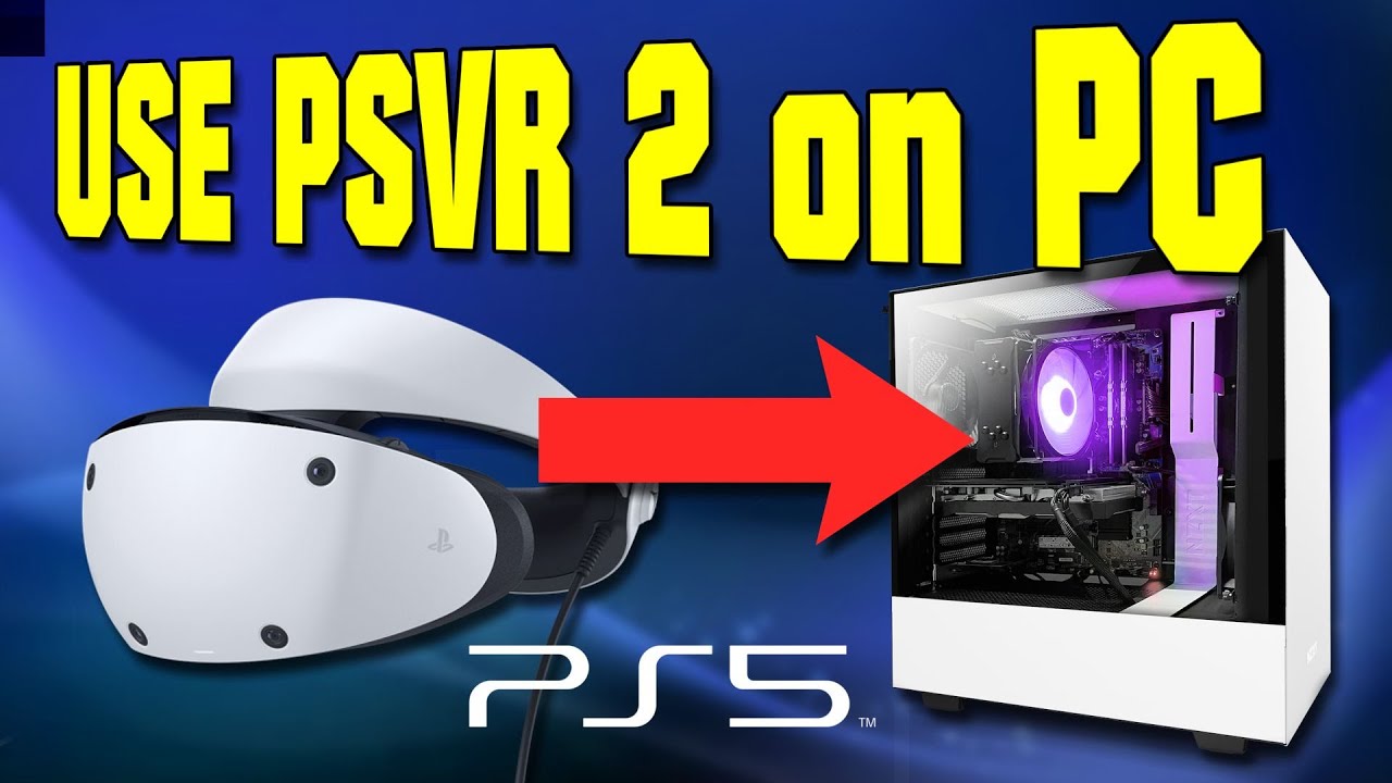 How to connect PlayStation VR to your PC