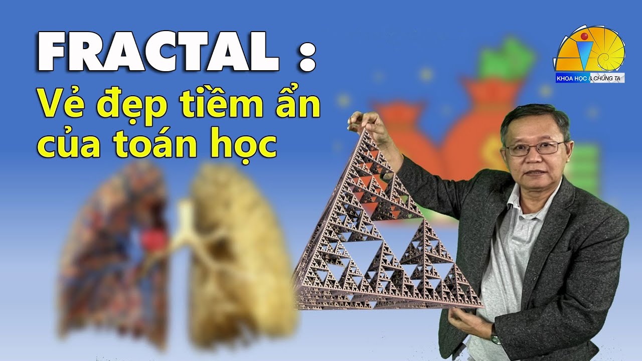 Fractal: Vẻ đẹp tiềm ẩn của toán học