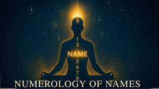Numerology & the Vibrational Power of Names | Decode the Frequency Behind Your Identity