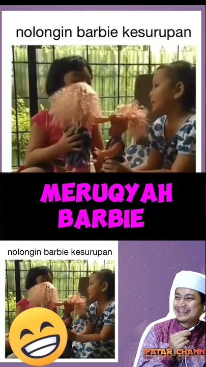 Meruqyah Barbie Kesurupan 😂😁 | Video Bocil Kocak Reaction