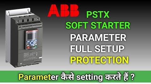 ABB PSTX Soft Starter Basic Setup Procedure