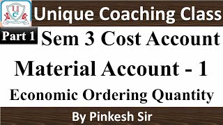 Material Account | Part 1 | Economic Ordering Quantity | EOQ | Sem 3 Cost Account