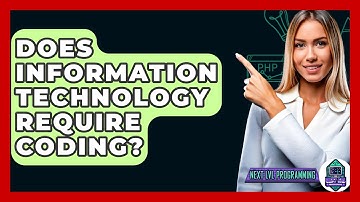 Does Information Technology Require Coding? - Next LVL Programming