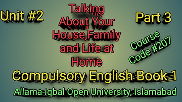 Talking about Your House, Family and Life At Home #Unit -2#AIOU# Code #207 #PART-2/English #Class X