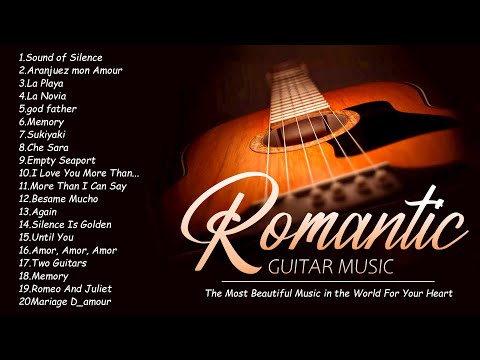 The Most Beautiful Music in the World For Your Heart | TOP 30 ROMANTIC GUITAR MUSIC