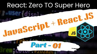 Part-01: JavaScript + React JS Training Course for Beginners & Job Seekers