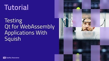 Automated GUI Testing for Qt for WebAssembly Applications with Squish