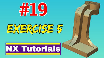 Siemens NX - Exercise 5 Tutorial