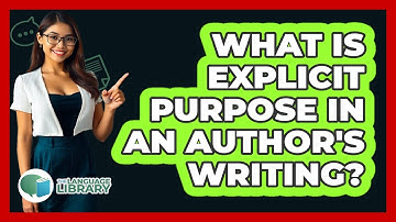What Is Explicit Purpose In An Author