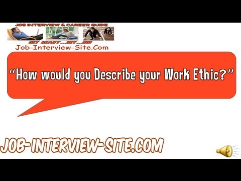 Describe your Work Ethic Interview Question and Answers