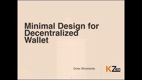 Minimalistic Design for Decentralized Cryptocurrency Wallet - Omer Shlomovits