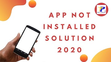 How To Fix Android App Not Installed Problem - 2020