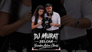 Selcan -Dj Murat -Senden adam olmaz -deep House 