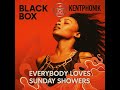 Everybody Loves Sunday Showers - Black Box v Kentphonik |#Mashup