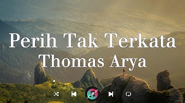 Perih Tak Terkata - Thomas Arya | Liric video