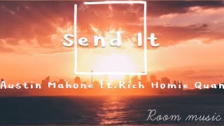 Send lt - Austin Mahone ft. Rich Home Quan (lyrics)