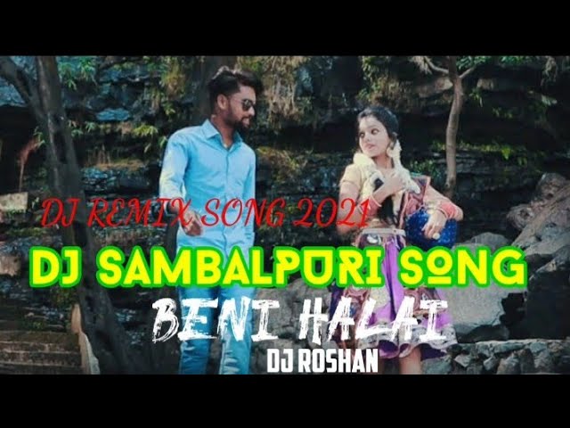 Beni Halai Sambalpuri song || Dj beni halai sambalpuri song 2021 || dj mix roshan #JKjoyofficial class=