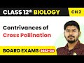 Contrivances of Cross Pollination - Sexual Reproduction in Flowering Plants | Class 12 Biology