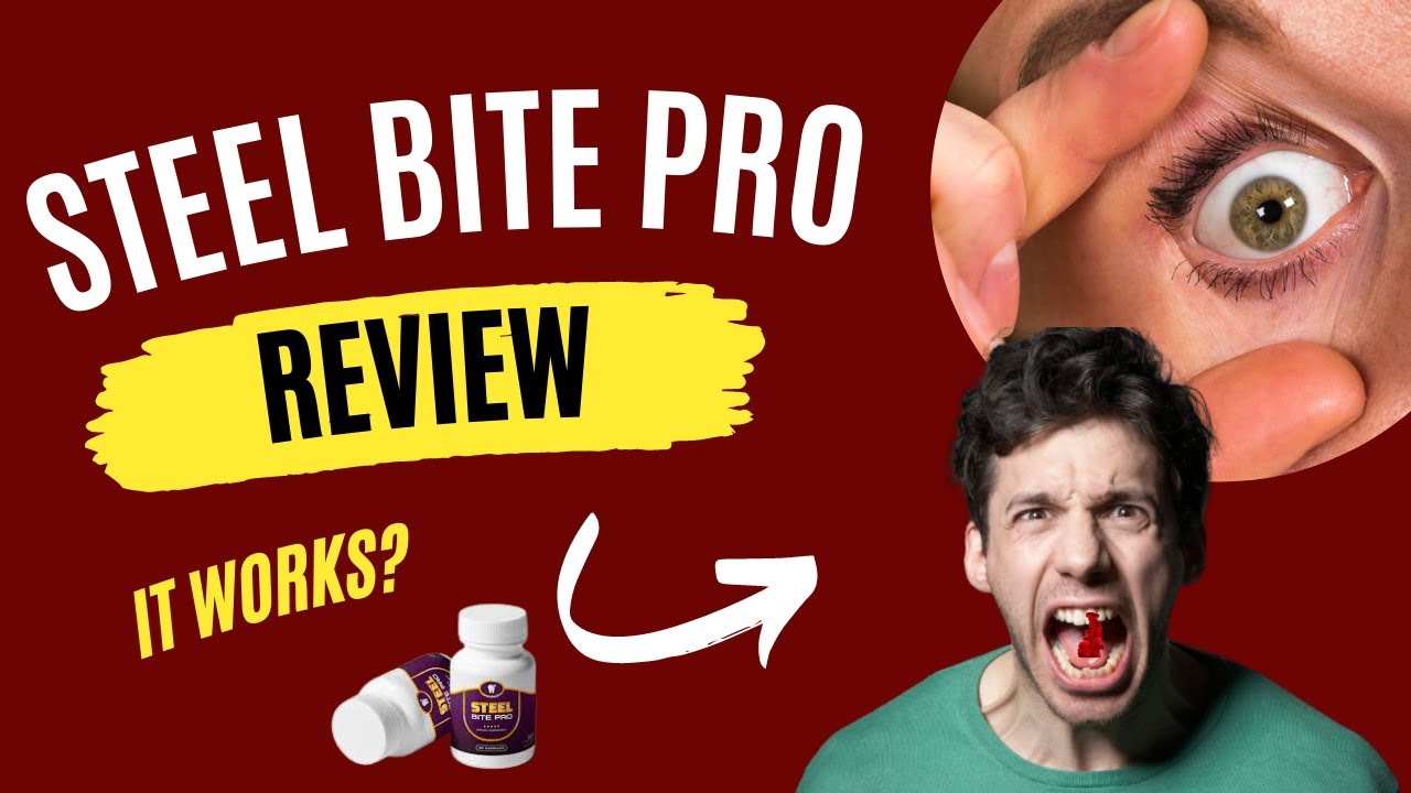 Steel Bite Pro Dental Supplement -  Steel Bite Pro - Steel Bite Pro Works?