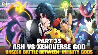 Part-35 Ash Vs Xenoverse God llRoad to become Pokemon master || Ash become Pokemon master