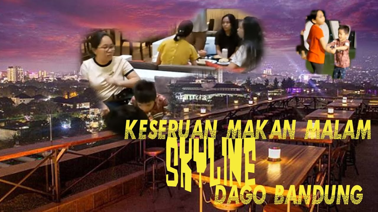 Dinner at Skyline Dago Bandung liat keseruannya - YouTube