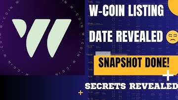 W-Coin Airdrop Snapshot Taken- Listing Date Revealed (Connect Your Wallet Now)