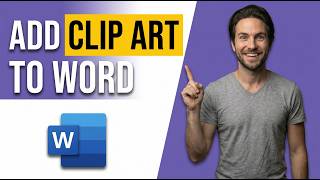 How To Add A Clip Art Image To A Microsoft Word Document [Easy Step-By-Step Guide]