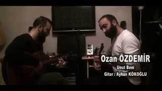 Ozan ÖZDEMİR - Unut Beni Resimi