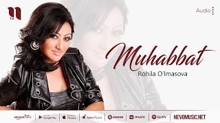 Rohila O'lmasova - Muhabbat (audio)