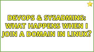 Famous DevOps & SysAdmins: What happens when I join a domain in Linux? (2 Solutions!!) Profile