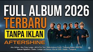  Aftershine  Album Terbaru 2026  Lagu Jawa Hits Lagu Galau Viral U0026 Terpopuler
