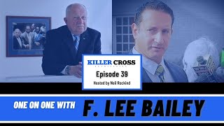 F. LEE BAILEY Does Killer Cross!