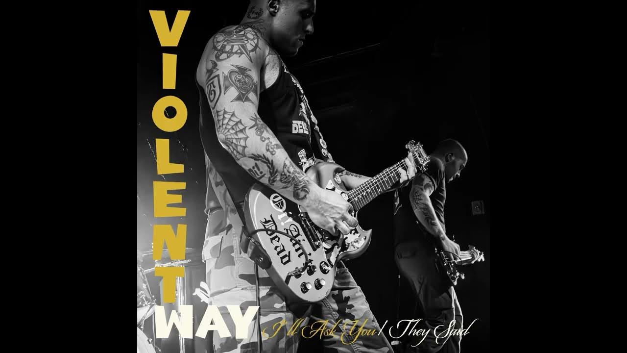 Violent Way - I'll Ask You / They Said Violent Way - I'll Ask You / They Said