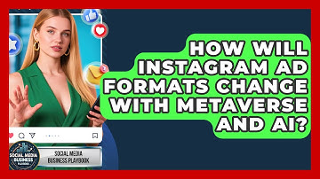 How Will Instagram Ad Formats Change With Metaverse And AI? - Social Media Business Playbook
