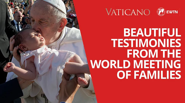 Beautiful Testimonies from the 10th World Meeting of Families 2022 in Rome