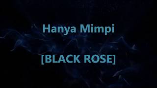 BLACK ROSE - Hanya Mimpi - Lirik / Lyrics On Screen