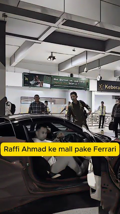 Raffi Ahmad sultan Andara jarang naik mobil sendiri. Sekali bawa mobil ke mall, Raffi pake Ferrari