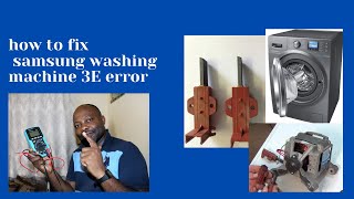 how to fix Samsung washing machine 3e error.wf1802wps carbon brushes.