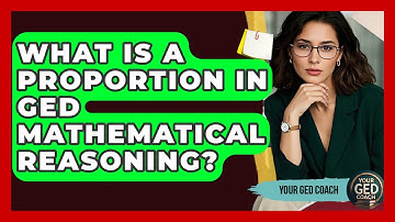 What Is A Proportion In GED Mathematical Reasoning? - Your GED Coach