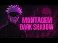 MONTAGEM DARK SHADOW 