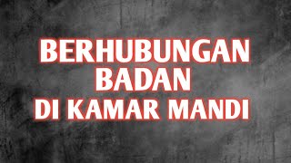 VIDIO INI HANYA UNTUK SUAMI ISTRI - HUKUM Berhubungan Badan Di Kamar Mandi