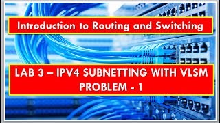 Lab 3 IPv4 Subnetting VLSM Problem 1