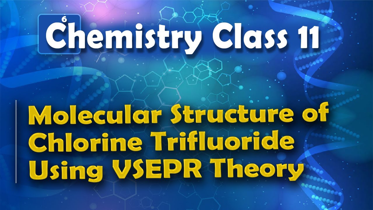 Molecular Structure of Chlorine Trifluoride Using VSEPR Theory Nature