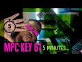 MPC Key 61 5 Minute Cook Up  - Making a Beat with MPC