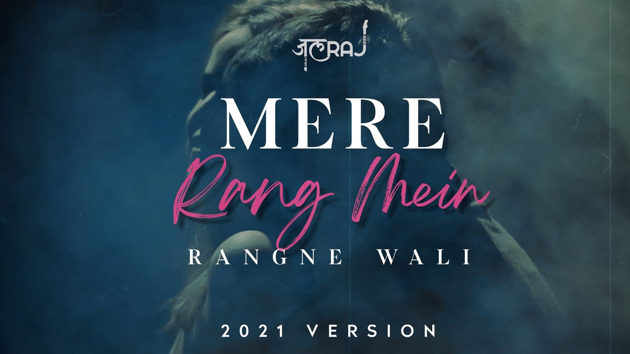 Mere Rang Mein Reprise  JalRaj  Maine Pyar Kiya  Latest Hindi Cover 2021