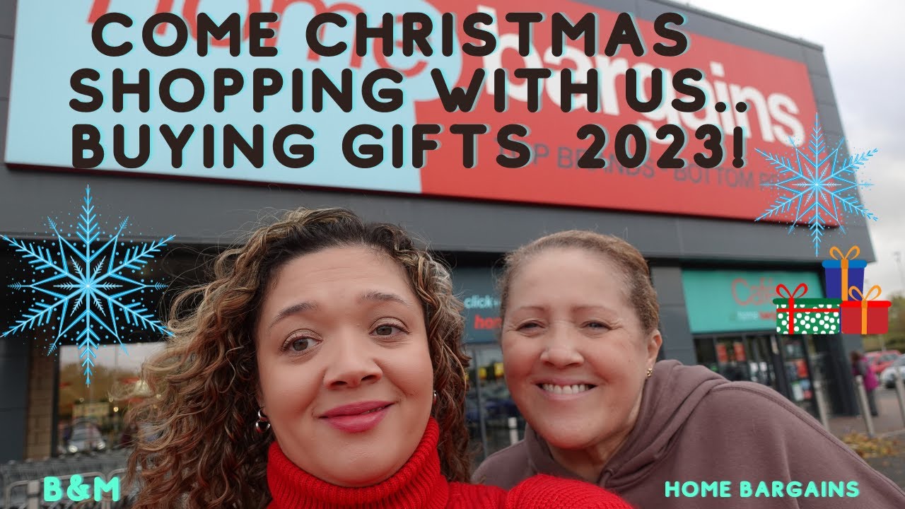 COME CHRISTMAS SHOPPING WITH US 2023! Buying gifts. B&M & Home Bargains