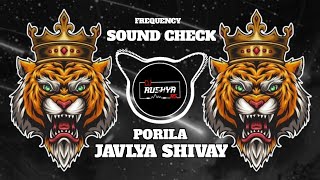 🥵💯 YA PORILA JAVLYA SHIVAY - FREQUENCY SOUND CHECK | DJ RUSHYA RS | #UNRELEASE #पोरीला_जवल्या_शिवाय