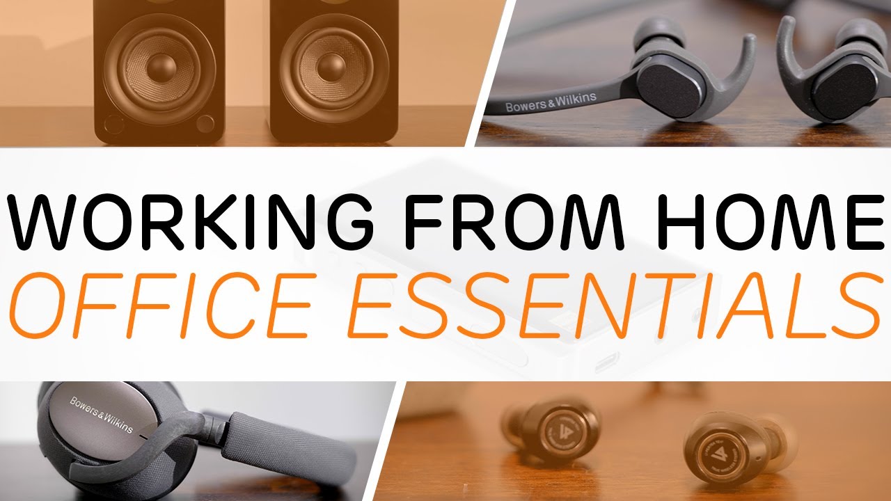 Working From Home Office Essentials - Best Home Audio Products