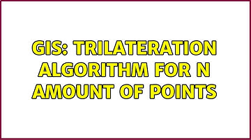 GIS: Trilateration algorithm for n amount of points (3 Solutions!!)